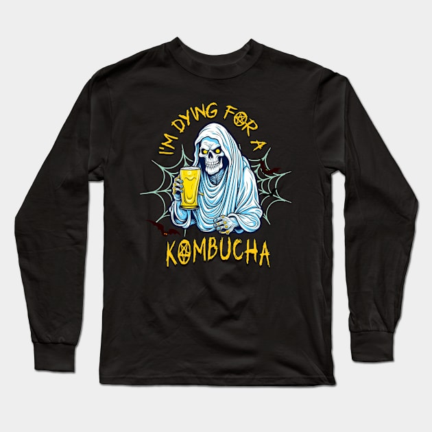 I"m Dying for a Kombucha Long Sleeve T-Shirt by TempoTees